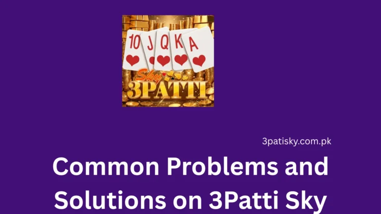 Common Problems and Solutions on 3Patti Sky (2)