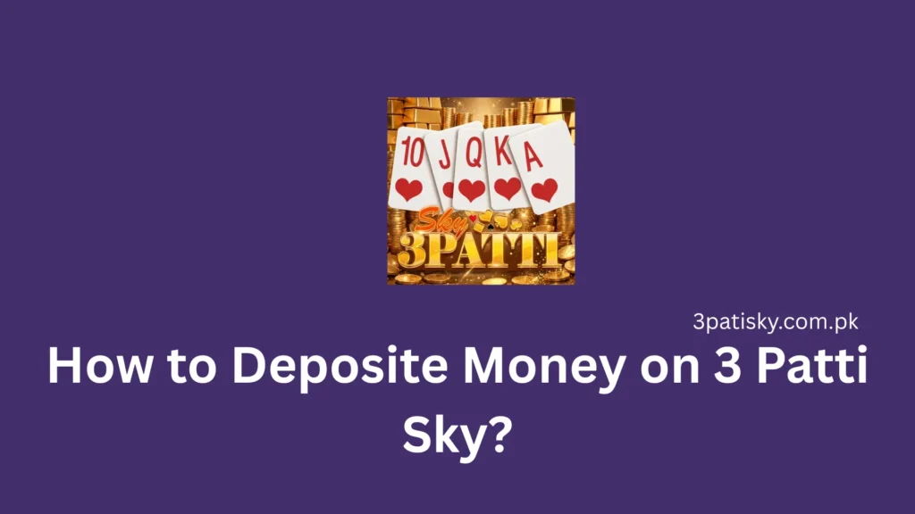How to deposite Money on 3 Patti Sky